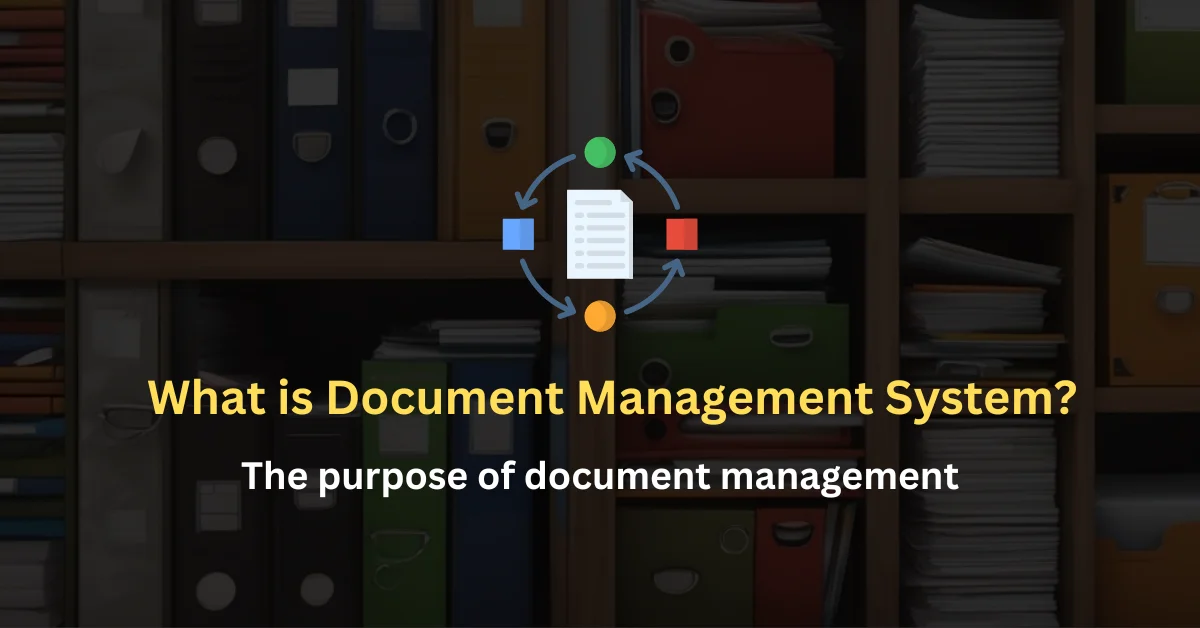 WHAT IS DOCUMENT MANAGEMENT SYSTEM