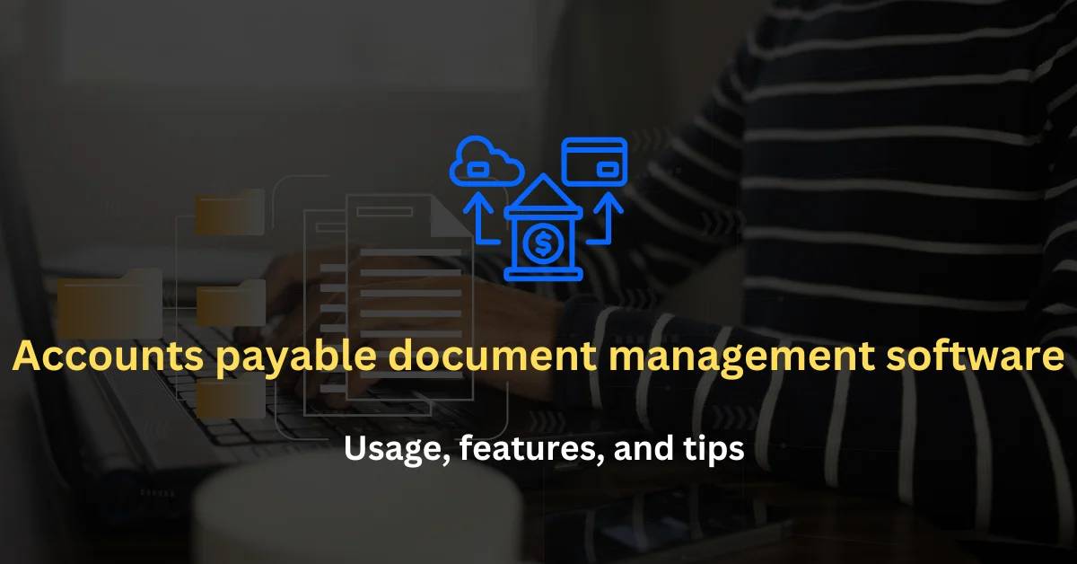 Accounts payable document management software